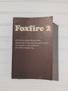 Foxfire 2 Vintage Book Appalachian Heritage Crafts Ghost Stories Midwifing 1973